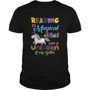 Reading Is Magical Like A Unicorn Only Better Shirt